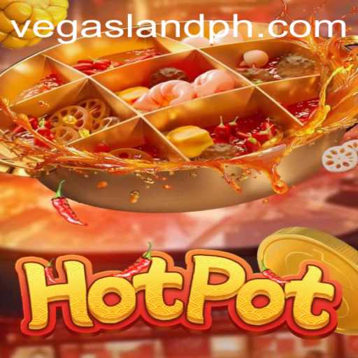 Hotpot: Experience the Excitement of VegasLand