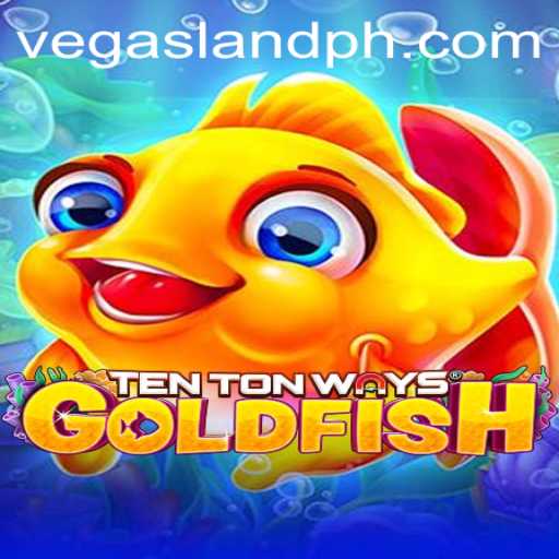 TenTonWaysGoldfish: Immersive Gaming Experience in VegasLand